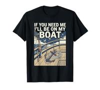 Si tu as Besoin de Moi, Je Serai sur Mon Bateau Lake Life Captain Crew T-Shirt