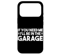 Si tu as Besoin de Moi, Je Serais dans Le Garage pour réparer des Voitures Coque pour iPhone 17 Pro