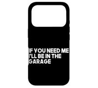 Si tu as Besoin de Moi, Je Serais dans Le Garage pour réparer des Voitures Coque pour iPhone 17 Pro