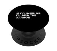 Si tu as Besoin de Moi, Je Serais dans Le Garage pour réparer des Voitures PopSockets PopGrip Adhésif