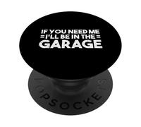 Si tu as Besoin de Moi, Je Serais dans Le Garage pour réparer des Voitures PopSockets PopGrip Adhésif