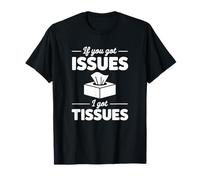 Si tu as des problèmes, J'Ai des mouchoirs - Funny Therapist T-Shirt