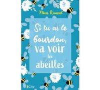 Si tu as le bourdon, va voir les abeilles Fleur Roussel (Auteur)