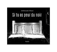 Si tu as peur du noir - Rascal - Pastel-Ecole Des Loisirs - cartonné - Album éveil dès la naissance