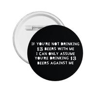 Si tu bois 13 bières avec moi, badge/broche en métal décoratif