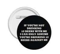 Si tu bois 13 bières avec moi, badge/broche en métal décoratif