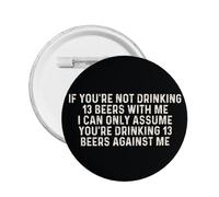 Si tu bois 13 bières avec moi, badge/broche en métal décoratif