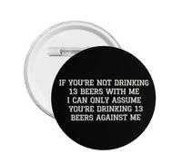 Si tu bois 13 bières avec moi, badge/broche en métal décoratif