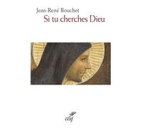 Si tu cherches dieu - Jean-René Bouchet - Cerf - Poche - Essai