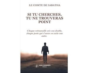 SI TU CHERCHES, TU NE TROUVERAS POINT: Traité de la non-quête
