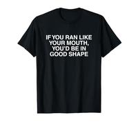 Si tu courais comme ta Bouche, mème Amusant et torride pour Adultes de la génération Z T-Shirt Graphique avec Valeur
