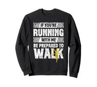 Si tu Cours avec Moi, prépare-toi à Marcher Run Runner Sweatshirt