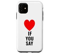 Si tu dis Que J'aime Heart Red, Je t'aime, C'est drôle de dire « Amoureux » Coque pour iPhone 11