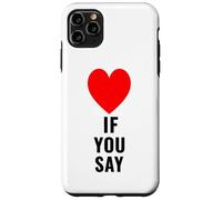 Si tu dis Que J'aime Heart Red, Je t'aime, C'est drôle de dire « Amoureux » Coque pour iPhone 11 Pro Max