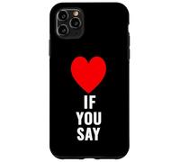 Si tu dis Que J'aime Heart Red, Je t'aime, C'est drôle de dire « Amoureux » Coque pour iPhone 11 Pro Max