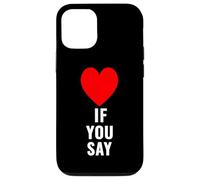 Si tu dis Que J'aime Heart Red, Je t'aime, C'est drôle de dire « Amoureux » Coque pour iPhone 12/12 Pro