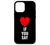 Si tu dis Que J'aime Heart Red, Je t'aime, C'est drôle de dire « Amoureux » Coque pour iPhone 12 Mini