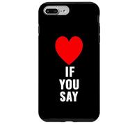 Si tu dis Que J'aime Heart Red, Je t'aime, C'est drôle de dire « Amoureux » Coque pour iPhone 7 Plus/8 Plus