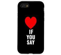 Si tu dis Que J'aime Heart Red, Je t'aime, C'est drôle de dire « Amoureux » Coque pour iPhone SE (2020) / 7/8