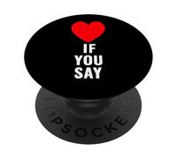 Si tu dis Que J'aime Heart Red, Je t'aime, C'est drôle de dire « Amoureux » PopSockets PopGrip Adhésif
