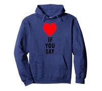 Si tu dis Que J'aime Heart Red, Je t'aime, C'est drôle de dire « Amoureux » Sweat à Capuche