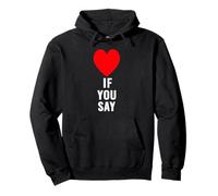 Si tu dis Que J'aime Heart Red, Je t'aime, C'est drôle de dire « Amoureux » Sweat à Capuche