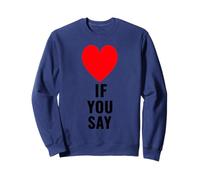 Si tu dis Que J'aime Heart Red, Je t'aime, C'est drôle de dire « Amoureux » Sweatshirt