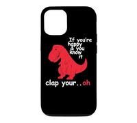 Si tu ES Heureuse et Que tu Le Sais, applaudit à Ton Super drôle Trex Dino Coque pour iPhone 12/12 Pro