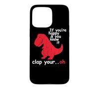 Si tu ES Heureuse et Que tu Le Sais, applaudit à Ton Super drôle Trex Dino Coque pour iPhone 15 Pro Max