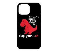 Si tu ES Heureuse et Que tu Le Sais, applaudit à Ton Super drôle Trex Dino Coque pour iPhone 16 Pro Max