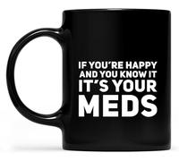 Si tu es heureux et que tu le sais, c'est grâce à tes médicaments ! Cadeau original et humoristique : tasse à café en céramique imprimée recto verso (325 ml) avec impression recto verso. Idéale pour m