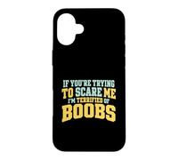 Si tu essaies de m'effrayer, J'Ai Peur des Seins Coque pour iPhone 16 Plus