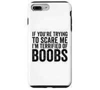 Si tu essaies de m'effrayer, J'Ai Peur des Seins pour Hommes drôles Coque pour iPhone 7 Plus/8 Plus