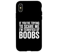 Si tu essaies de m'effrayer, J'Ai Peur des Seins pour Hommes drôles Coque pour iPhone X/XS