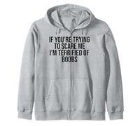 Si tu essaies de m'effrayer, J'Ai Peur des Seins Sweat à Capuche