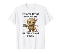 Si tu essaies de m'effrayer, J'Ai Peur des Seins T-Shirt