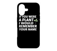 Si tu étais Une Plante, Je me souviendrais de Ton nom Coque pour iPhone 17
