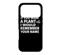 Si tu étais Une Plante, Je me souviendrais de Ton nom Coque pour iPhone 17 Pro