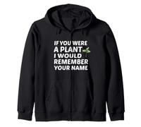 Si tu étais Une Plante, Je me souviendrais de Ton nom Sweat à Capuche