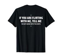 Si tu flirtes avec Moi, dis-Moi (au Dos) Flirt drôle T-Shirt