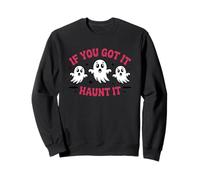 Si tu l'as, hante-Le, de Jolis fantômes Sweatshirt
