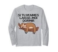 Si Tu M'aimes Laisse Moi Dormir Animal Dors Paresseux Humour Manche Longue