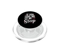 Si tu m'aimes, Laisse-Moi Dormir la Nuit en rêvant PopSockets PopGrip pour MagSafe