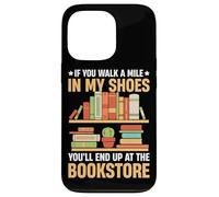Si tu marches un kilomètre à ma place, tu finiras au Bookstor Coque pour iPhone 13 Pro