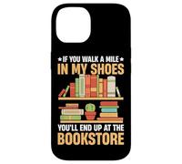Si tu marches un kilomètre à ma place, tu finiras au Bookstor Coque pour iPhone 14