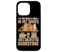 Si tu marches un kilomètre à ma place, tu finiras au Bookstor Coque pour iPhone 14 Pro Max