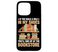 Si tu marches un kilomètre à ma place, tu finiras au Bookstor Coque pour iPhone 15 Pro Max