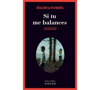 Anders Roslund & Stefan Thunberg – Si tu me balances – Traduit par Frédéric Fourreau – Actes Sud