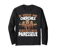Si Tu Me Cherches, Je suis chez Les Paresseux Manche Longue