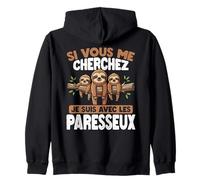Si Tu Me Cherches, Je suis chez Les Paresseux Sweat à Capuche